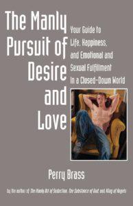 The Manly Pursuit of Desire and Love by Perry Brass